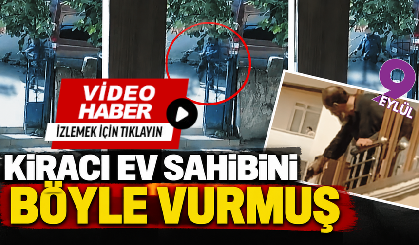 Kiracı ev sahibini böyle vurmuş