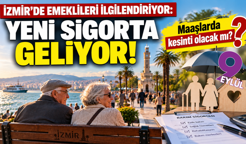 İzmir’de yaşlılara yeni dönem: Bakım sigortası geliyor