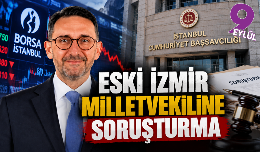 Eski İzmir Milletvekiline soruşturma