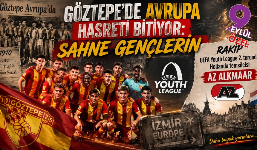 Göztepe’de Avrupa heyecanı: 56 yıl sonra sahneye gençler çıkıyor