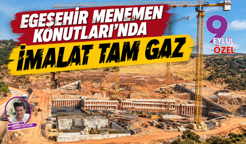 Egeşehir Menemen Konutları’nda İmalat Tam Gaz!