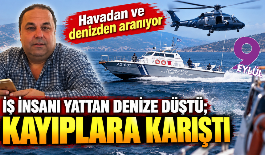 Samos dönüşü denizde kayboldu: Rıza Muslu aranıyor