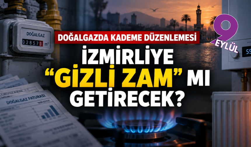 Doğalgazda yeni kademe: İzmirliye ek fatura yükü