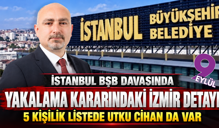 Yakalama kararında İzmir detayı: Utku Cihan