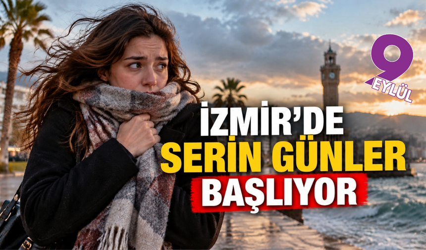 İzmir’e serin hava geliyor