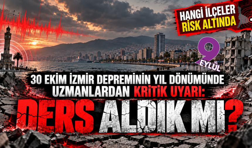 30 Ekim’in yıl dönümünde uzmanlardan kritik uyarı: İzmir deprem gerçeğiyle yüzleşiyor