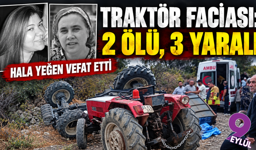Traktör faciası: 2 ölü, 3 yaralı