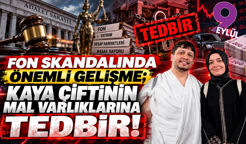 Fon skandalında yeni perde: Kaya çiftinin mal varlıklarına tedbir