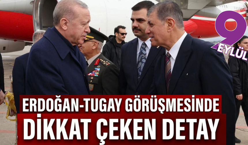 Erdoğan-Tugay görüşmesinde dikkat çeken detay