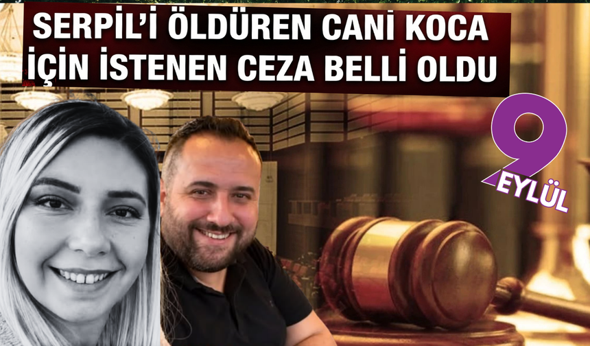 Serpil Güral cinayetinde savcı cezayı istedi