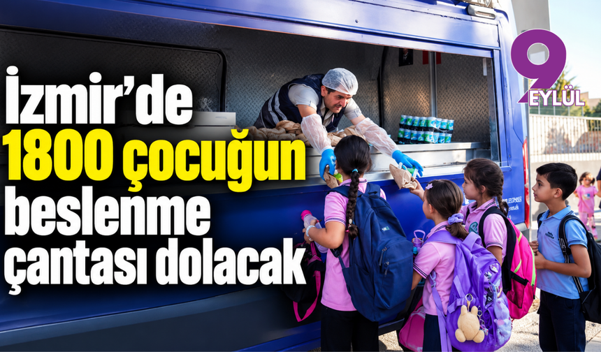 İzmir’de 1800 çocuğun beslenme çantası dolacak