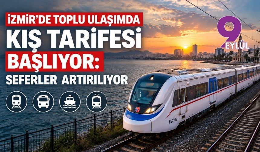 İzmir’de toplu ulaşımda kış tarifesi başlıyor: Seferler artırılıyor