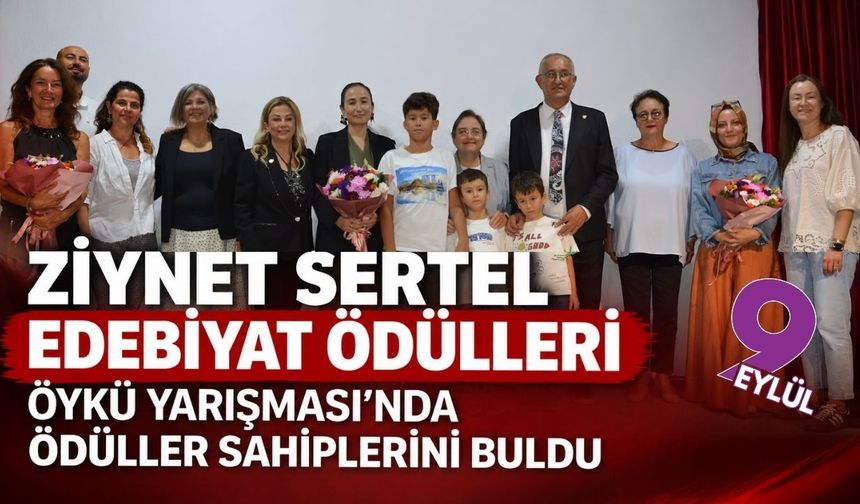 ZİYNET SERTEL EDEBİYAT ÖDÜLLERİ ÖYKÜ YARIŞMASI’NDA ÖDÜLLER SAHİPLERİNİ BULDU