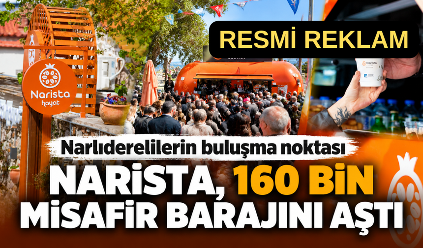 Narlıderelilerin buluşma noktası Narista, 160 bin misafir barajını aştı