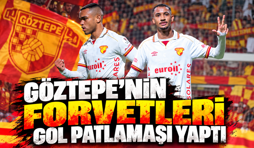 Göztepe'nin forvetleri gol patlaması yaptı