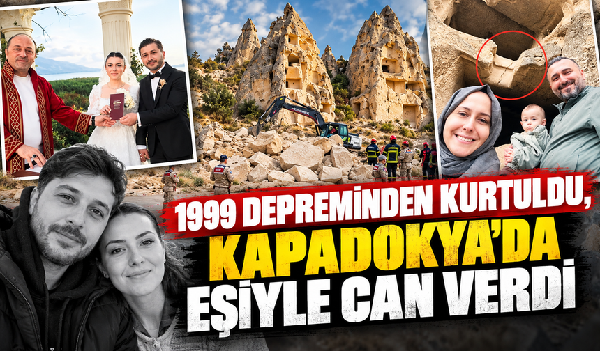 1999 depreminden kurtuldu, Kapadokya'da eşiyle can verdi