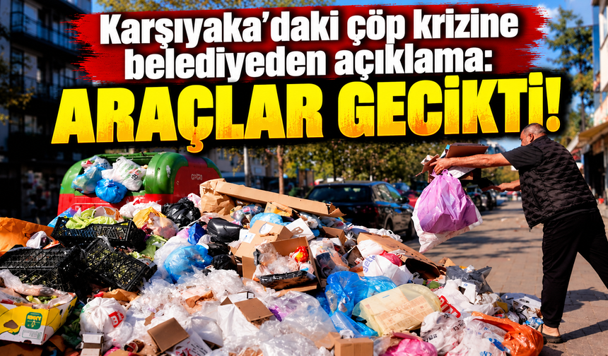 Karşıyaka’da Çöp Krizinin Arkası Aralandı: ‘Geçiş Sancısı Yaşıyoruz, ÇAÇA’lar Gecikti!’"