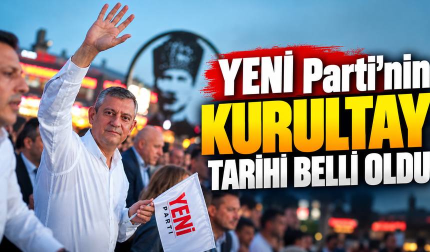 YENİ Parti’nin kurultay tarihi belli oldu