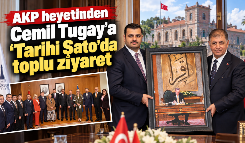 AKP heyetinden Cemil Tugay’a 'Tarihi Şato'da toplu ziyaret