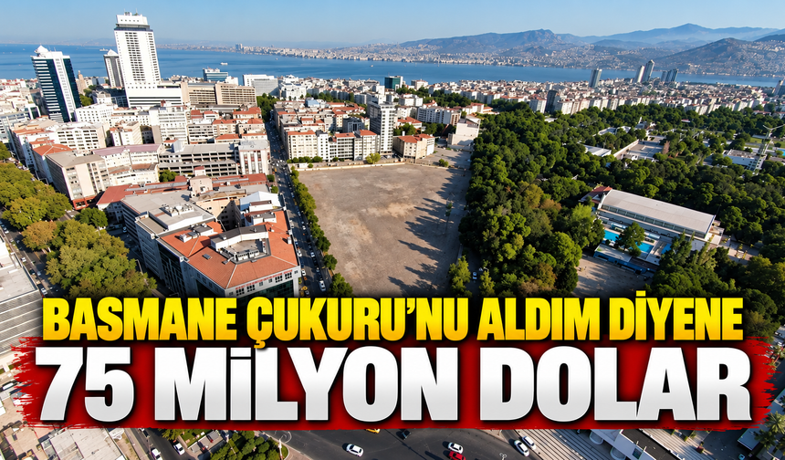 İzmir’in yıllardır çözülemeyen Basmane Çukuru 75 milyon dolarlık satılık!
