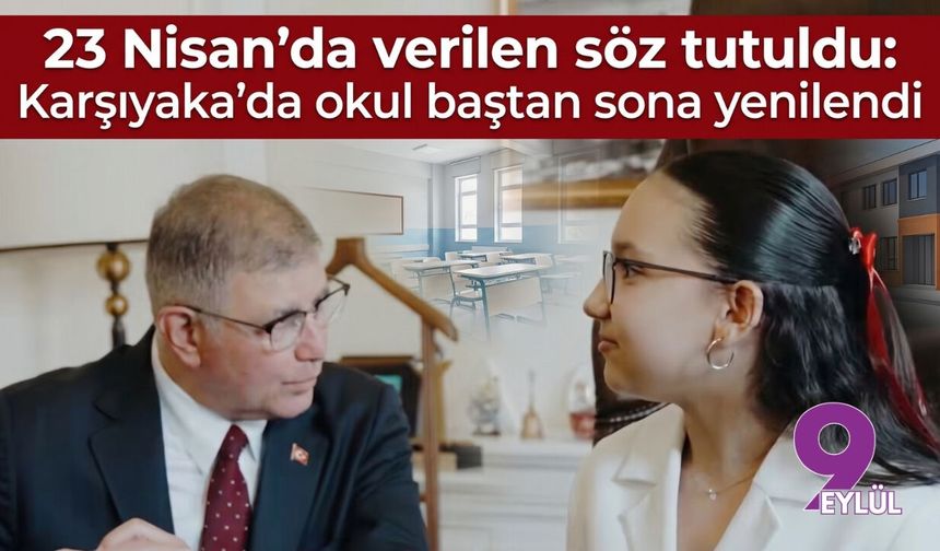 23 Nisan'da verilen söz tutuldu: Karşıyaka'da okul baştan sona yenilendi