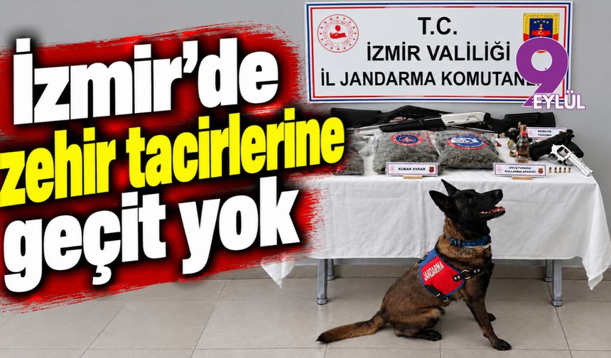 İzmir'de zehir tacirlerine geçit yok