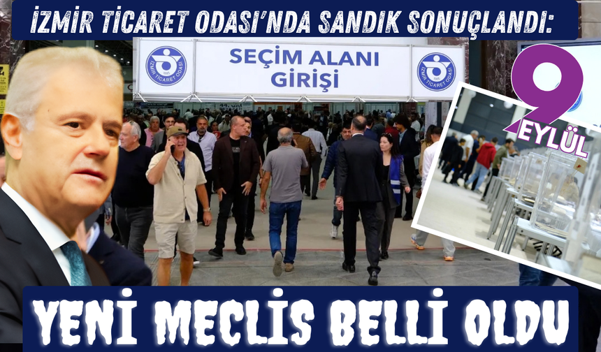 İZTO’da sandık sonuçlandı: Yeni meclis belli oldu