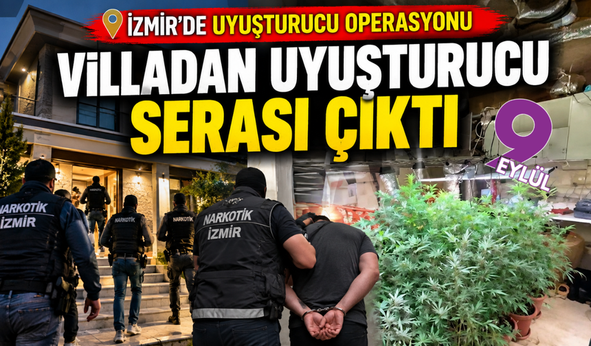 İzmir’de villadan uyuşturucu serası çıktı