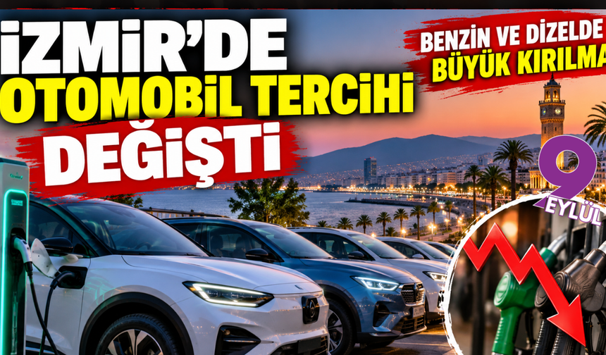 İzmir’de otomobil tercihi değişiyor: Her iki araçtan biri artık elektrikli veya hibrit