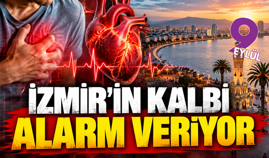 İzmir’in kalbi alarm veriyor