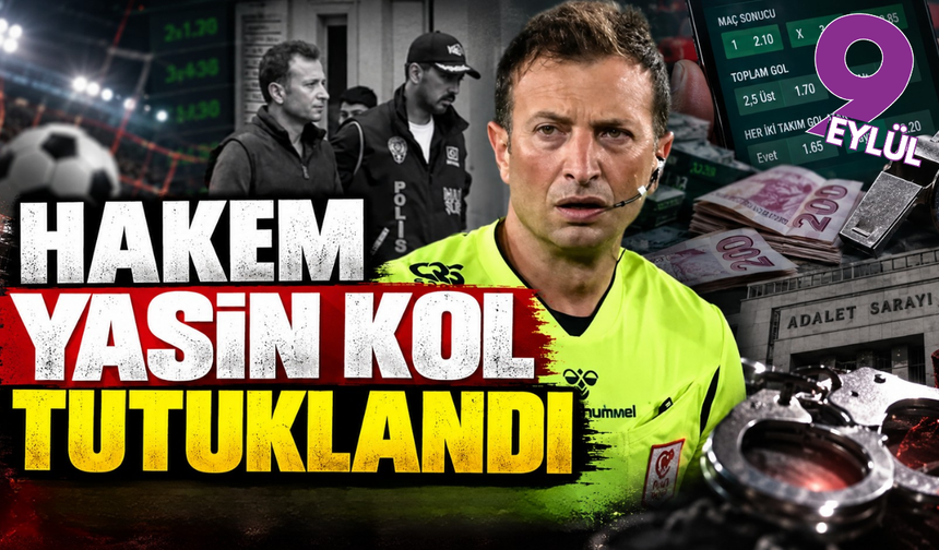 Hakem Yasin Kol tutuklandı