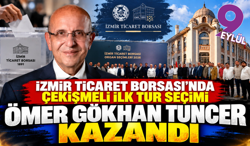 İzmir Ticaret Borsası’nda çekişmeli seçimi Ömer Gökhan Tuncer kazandı
