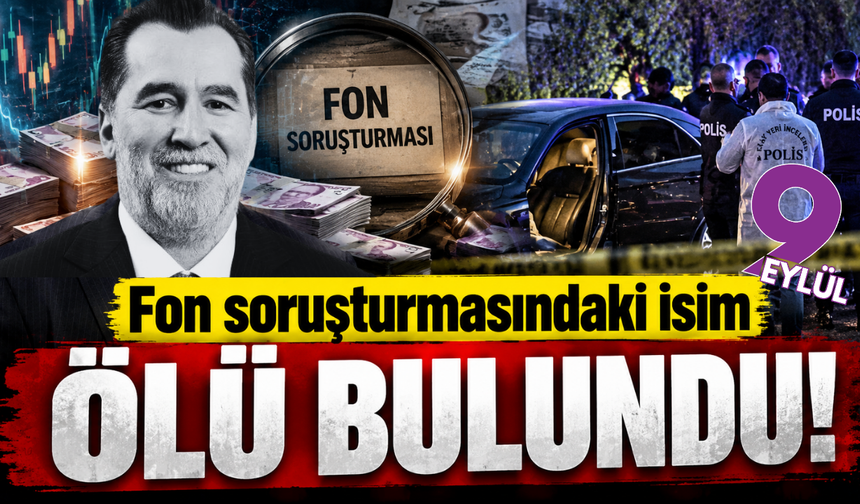 Fon soruşturmasındaki isim ölü bulundu