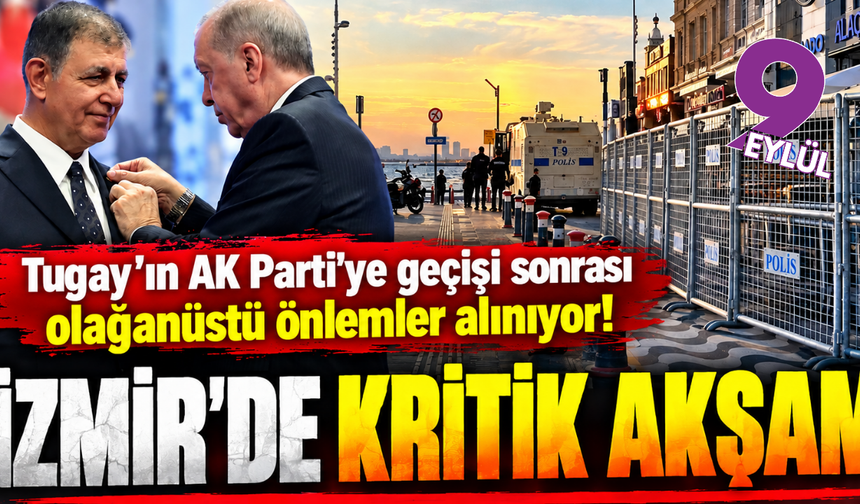 Tugay’ın AK Parti’ye geçişi sonrası İzmir’de dikkat çeken güvenlik önlemi: Meydanlar bariyerlerle kapatıldı