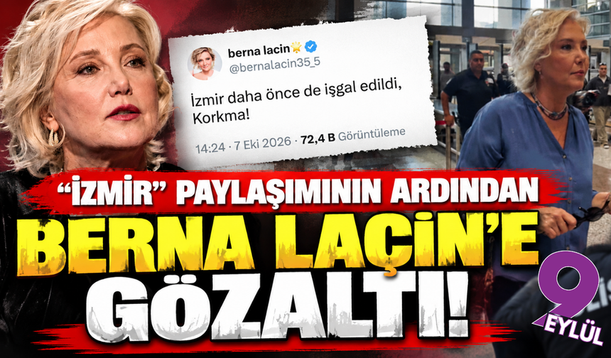 Berna Laçin gözaltında: Evinde arama yapılıyor