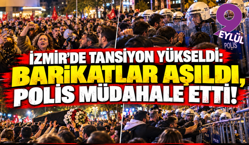 İzmir’de Tugay protestosu büyüdü: Barikatlar aşıldı, polis müdahale etti