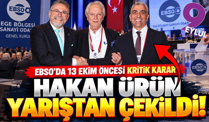 EBSO'da şok gelişme! Hakan Ürün EBSO yarışından çekildi