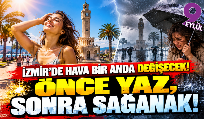 İzmir'de güneşe aldanmayın! Sağanak geliyor