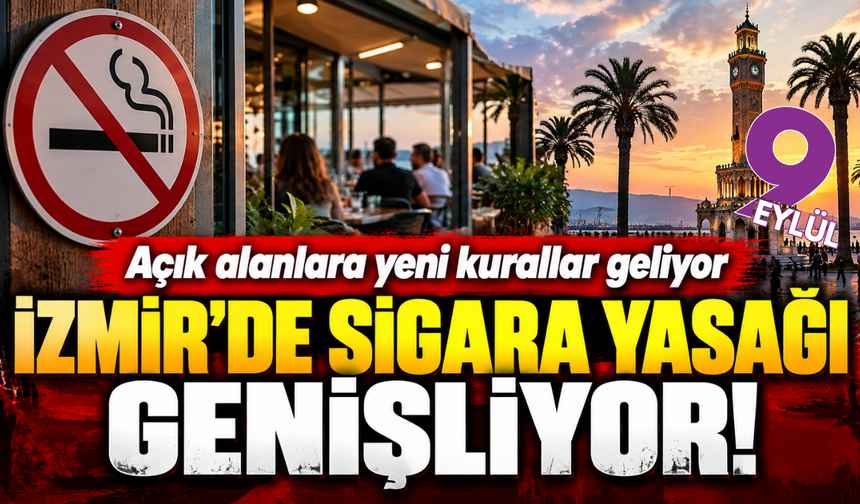 İzmir'de sigara yasağı genişliyor!