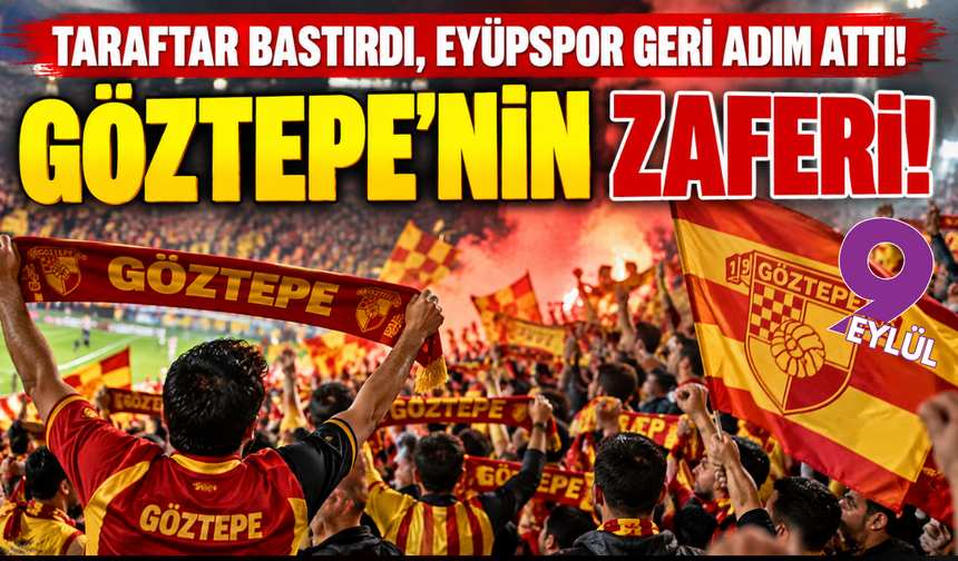 Göztepe'nin zaferi! Eyüpspor geri adım attı