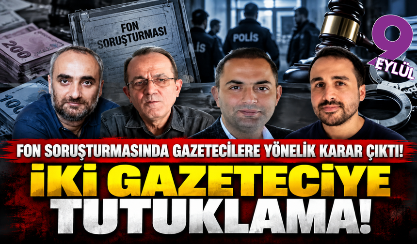 Fon soruşturmasında iki gazeteci tutuklandı!