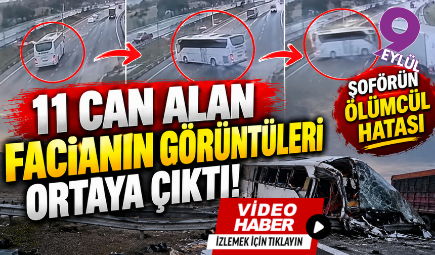 Manisa'daki facianın görüntüleri ortaya çıktı! 11 kişinin öldüğü kazada korkunç hata