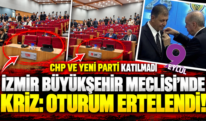 İzmir Büyükşehir Meclisi’nde kriz: Oturum 15 Ekim'e ertelendi!