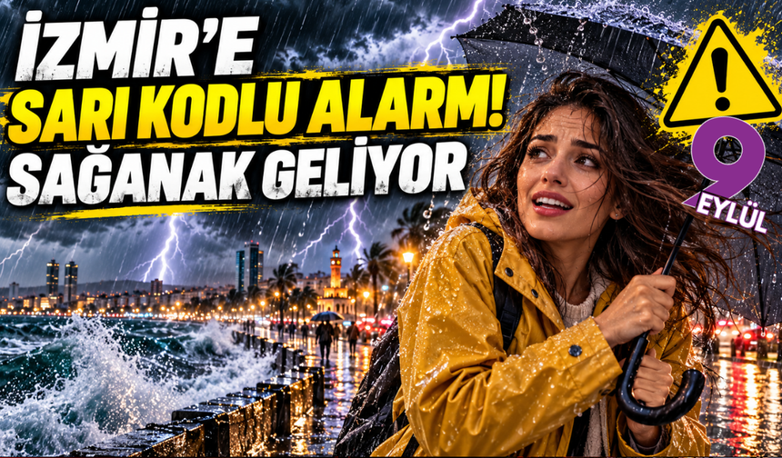 İzmir'e sarı kodlu alarm! Sağanak geliyor