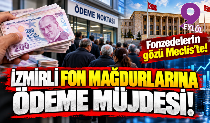 İzmirli fon mağdurlarına 40,5 milyarlık ödeme müjdesi!