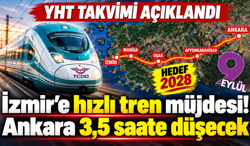 İzmir'e hızlı tren müjdesi! Ankara 3,5 saate düşecek