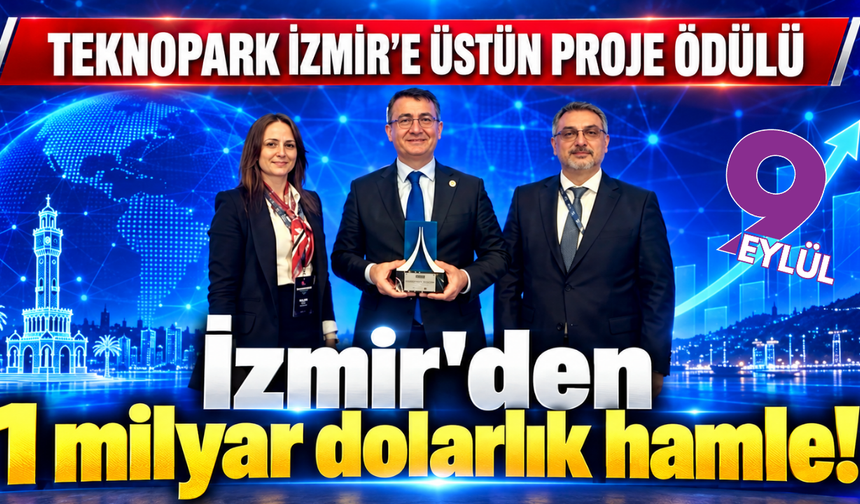 İzmir'den 1 milyar dolarlık teknoloji hamlesi!
