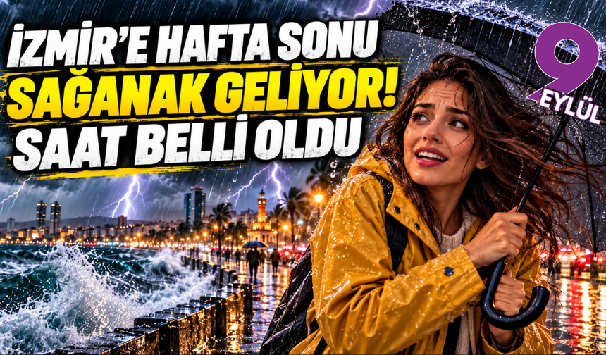 İzmir'de hafta sonu yağmur alarmı!