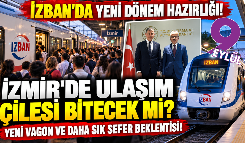 İZBAN'da yeni dönem: Çile bitecek mi?