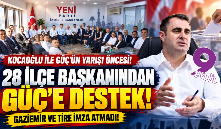 Yeni Parti İzmir'de Güç'e ilçe başkanlarından destek, Kocaoğlu'na mesaj!
